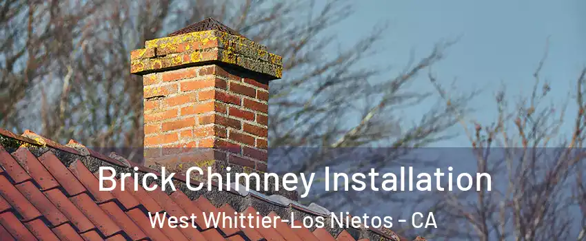  Brick Chimney Installation West Whittier-Los Nietos - CA