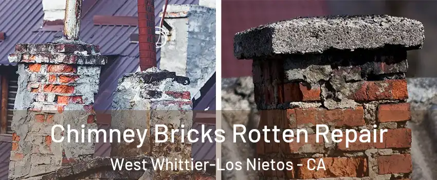  Chimney Bricks Rotten Repair West Whittier-Los Nietos - CA