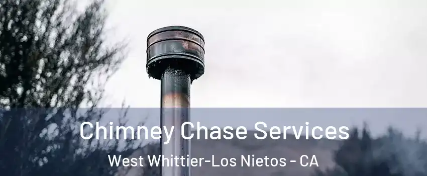  Chimney Chase Services West Whittier-Los Nietos - CA