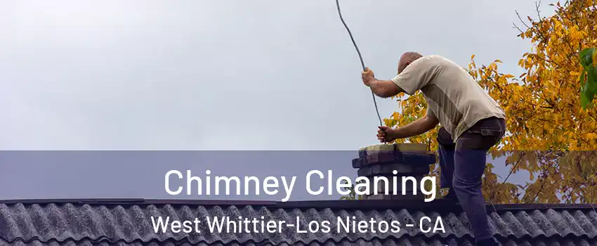  Chimney Cleaning West Whittier-Los Nietos - CA
