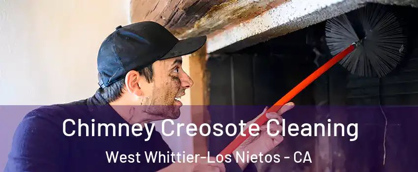  Chimney Creosote Cleaning West Whittier-Los Nietos - CA