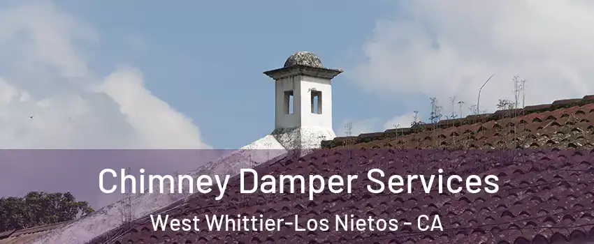 Chimney Damper Services West Whittier-Los Nietos - CA
