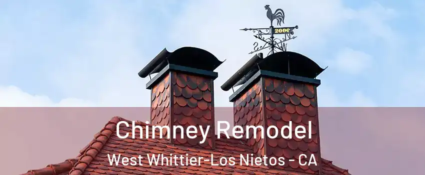  Chimney Remodel West Whittier-Los Nietos - CA