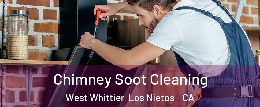  Chimney Soot Cleaning West Whittier-Los Nietos - CA