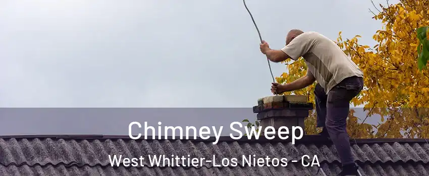  Chimney Sweep West Whittier-Los Nietos - CA