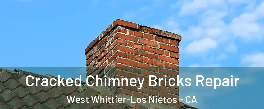  Cracked Chimney Bricks Repair West Whittier-Los Nietos - CA