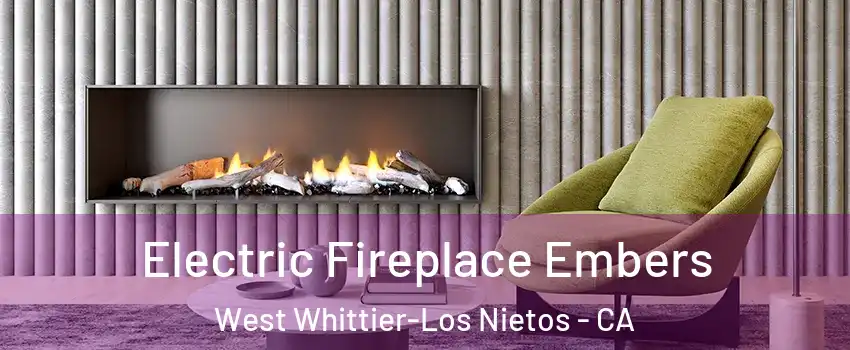  Electric Fireplace Embers West Whittier-Los Nietos - CA