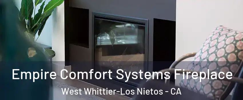  Empire Comfort Systems Fireplace West Whittier-Los Nietos - CA