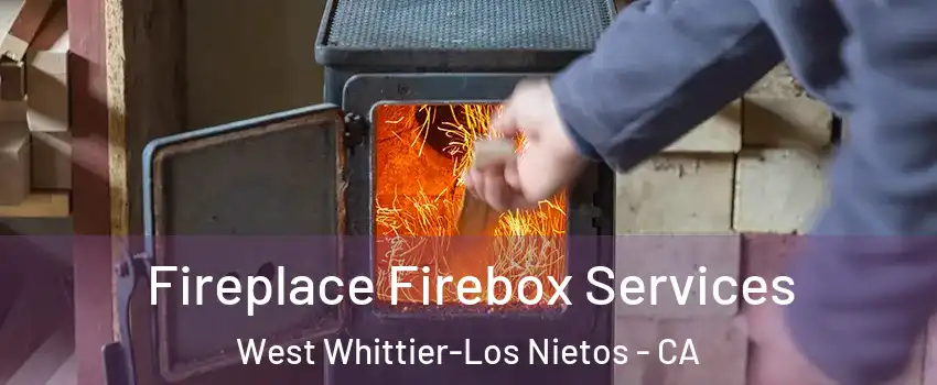  Fireplace Firebox Services West Whittier-Los Nietos - CA