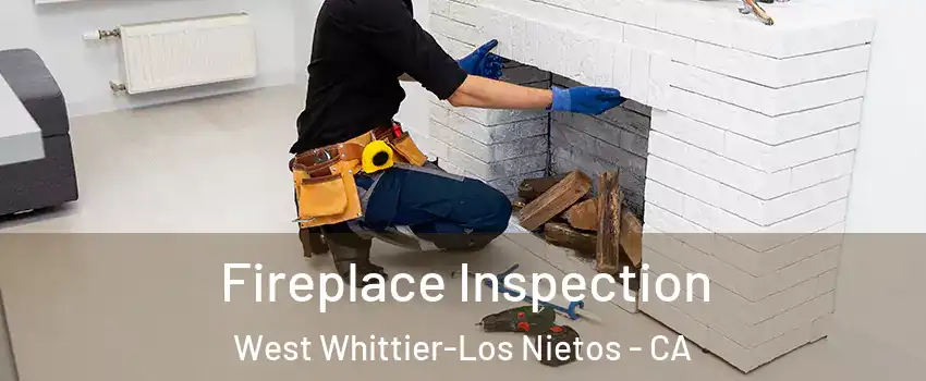  Fireplace Inspection West Whittier-Los Nietos - CA