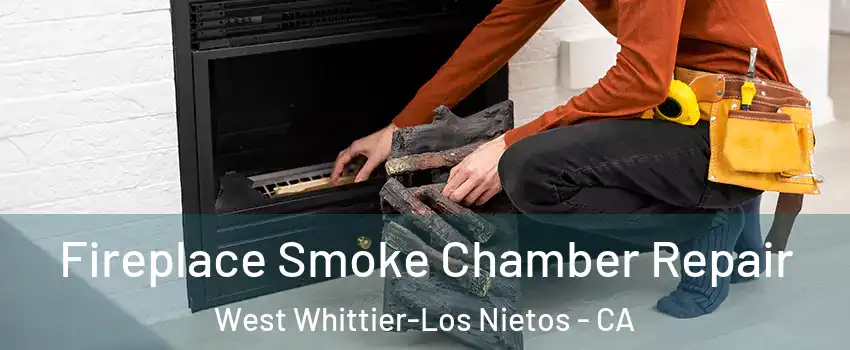  Fireplace Smoke Chamber Repair West Whittier-Los Nietos - CA