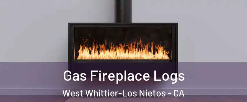  Gas Fireplace Logs West Whittier-Los Nietos - CA