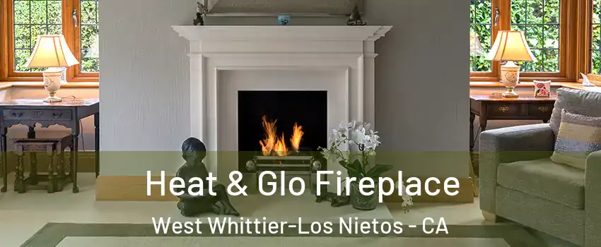  Heat & Glo Fireplace West Whittier-Los Nietos - CA