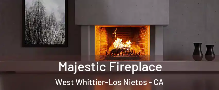  Majestic Fireplace West Whittier-Los Nietos - CA