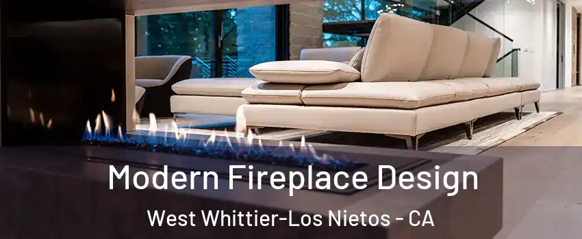  Modern Fireplace Design West Whittier-Los Nietos - CA