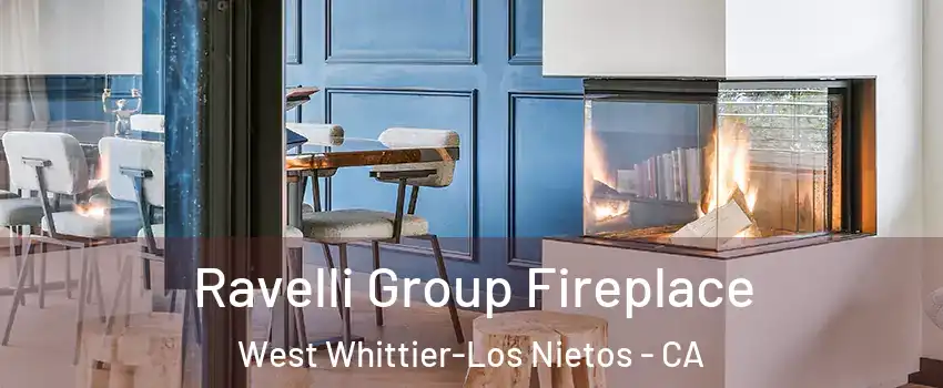  Ravelli Group Fireplace West Whittier-Los Nietos - CA