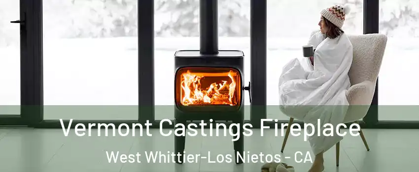  Vermont Castings Fireplace West Whittier-Los Nietos - CA