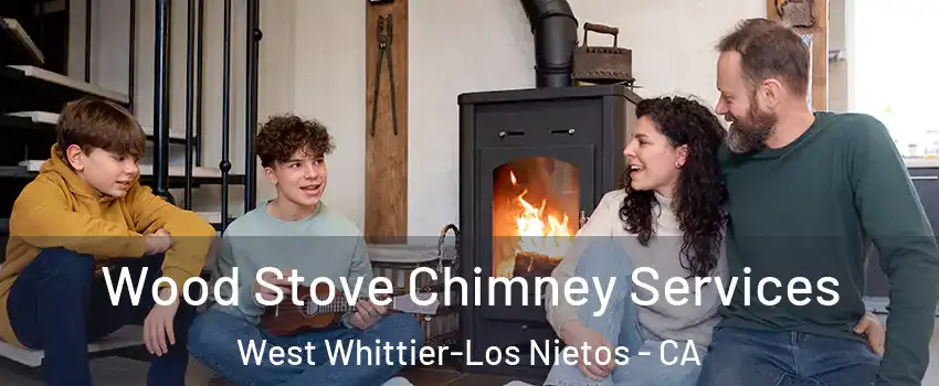  Wood Stove Chimney Services West Whittier-Los Nietos - CA